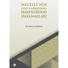 Mecellenin Kulli Kaidelerinin Hadislerdeki Dayanakları