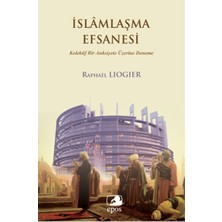 Islamlaşma Efsanesi  Kolektif Bir Anksiyete Üzerine Deneme