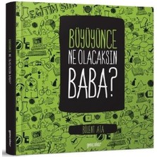 Büyüyünce Ne Olacaksın Baba