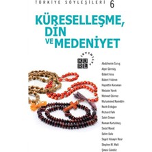 Türkiye Söyleşileri 6 / Küreselleşme Din ve Medeniyet