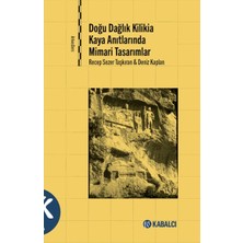 Doğu Dağlık Kilikia Kaya Anıtlarında Mimari Tasarımlar