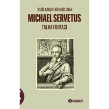 Kabalcı Yayınevi Michael Servetus - Teslis Karşıtı Bir Hıristi... +1 Adet Din Kitabı