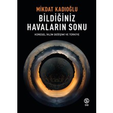 Sia Kitap Bildiğiniz Havaların Sonu - Küresel Iklim Değ... +14 Adet Bilim Kitabı