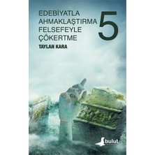 Bulut Yayınları Edebiyatla Ahmaklaştırma Felsefeyle Çökertme ... +6 Adet Ekonomi Kitabı