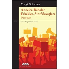 Yapı Kredi Yayınları Anneler. Babalar. Erkekler. Sınıf Savaşları Özele Dair - Margit Schreiner