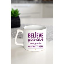 Ivart Believe You Can You're Halfway There Baskılı Porselen D Kulplu Kupa- Yapabileceğine Inan-Motto