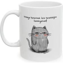 Ivart Kimseye Yaranmak Için Yaratıldığımı Sanmıyorum Baskılı Porselen Standart Kupa Bardak-Hediye-Nah-