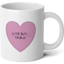 Ivart Cute But Taurus Baskılı Premium Beyaz Porselen Kupa Bardak - Boğa Burcu Doğum Günü