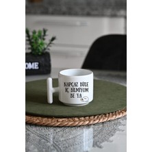 Ivart Napcaz Büle Iç Bilmiyom Be Ya Baskılı  Beyaz Porselen T Kulplu Kupa Bardak-Trakya-Şive-Edirne