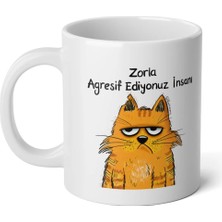 Ivart Zorla Agresif Ediyonuz Insanı Tasarım Baskılı Beyaz Porselen Kupa Bardak-Hediye-Office-Kedi-Nah-Cat