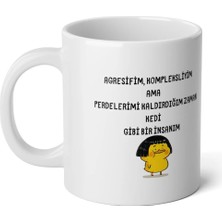 Ivart Agresifim, Kompleksliyim Ama Kedi Gibi Bir Insanım Tasarım Baskılı Beyaz Porselen Kupa Bardak-Recep