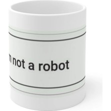 Ivart I'm Not A Robot Yazı Baskılı Premium Beyaz Porselen Kupa Bardak