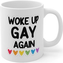 Ivart Woke Up Again Baskılı Premium Beyaz Porselen Kupa Bardak Pride-Lgbtq