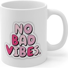 Ivart No Bad Vibes Tasarım Baskılı Premium Beyaz Porselen Kupa Bardak