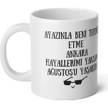 Ivart Ayazınla Tehdit Etme Beni Ankara Baskılı Premium Beyaz Porselen Kupa Bardak-Office-Angara