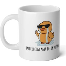 Ivart Halledecem Ama Azıcık- Eccük Müsade Baskılı Premium Beyaz Porselen Kupa Bardak-Hediye-Office