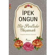 Nacario Bir Pırıltıdır Yaşamak: Yaşama Kültürü Üzerine