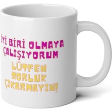 Ivart Iyi Biri Olmaya Çalışıyorum Baskılı Premium Beyaz Porselen Kupa Bardak