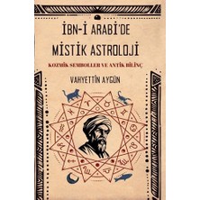 Nacario Ibn-I Arabi’de Mistik Astroloji: Kozmik Semboller ve Antik Bilinç