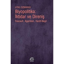 Nacario Biyopolitika: Iktidar ve Direniş: Foucault, Agamben, Hardt-Negri