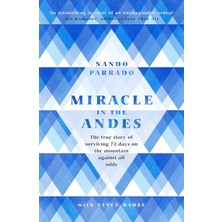 Nacario Miracle In The Andes: The True Story Of Surviving 72 Days On The Mountain Against All Odds