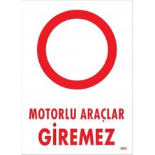 Mestore Motorlu Araçlar Giremez Uyarı Levhası 25X35 KOD:1602 - 9996670624879