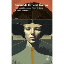 Nacario Sinemada Öznellik Üretimi: Hollywood Sinemasına Felsefi Bir Bakış