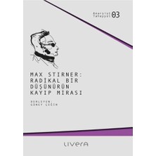 Nacario Max Stirner - Radikal Bir Düşünürün Kayıp Mirası