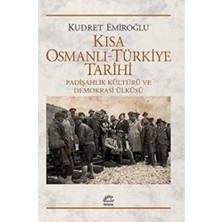 Nacario Kısa Osmanlı - Türkiye Tarihi: Padişahlık Kültürü ve Demokrasi Ülküsü