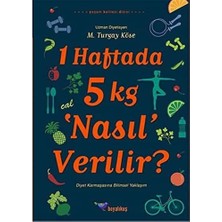 Nacario 1 Haftada 5 kg 'nasıl' Verilir?: Diyet Karmaşasına Bilimsel Yaklaşım