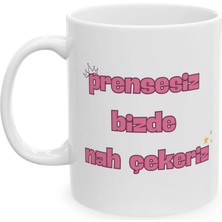 Ivart Prensesiz Bizde Nah Çekeriz Baskılı Porselen Standart Kulplu Kupa Bardak-Hediye-Nah