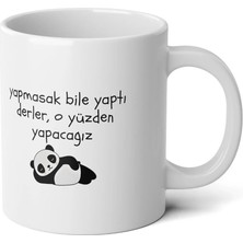 Ivart Panda - Yapmasak Bile Yaptı Derler Baskılı Premium Porselen Kupa Bardak