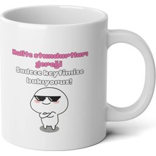 Ivart Pentol - Kalite Standartları Gereği Sadece Keyfimize Bakıyoruz Baskılı Premium Porselen Kupa Bardak