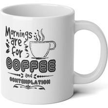 Ivart Morning Are For Coffee & Contemplation Baskılı Premium Porselen Kupa Bardak