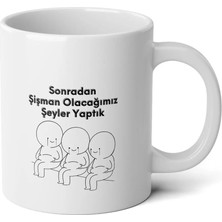 Ivart Sonradan Şişman Olacağımız Şeyler Yaptık Baskılı Premium Porselen Kupa Bardak