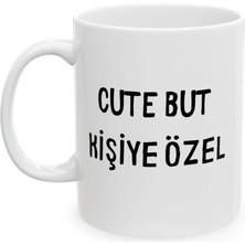 Ivart Kişiye Özel Cute But  Baskılı Porselen Standart Kupa Bardak-Hediye
