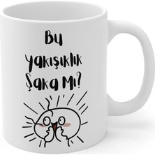 Ivart Bu Yakışıklılık Şaka Mı? Baskılı Premium Porselen Kupa Bardak-Motto