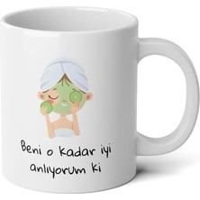 Ivart Beni O Kadar Iyi Anlıyorum Ki Tasarım Baskılı Premium Porselen Kupa Bardak-Hediye