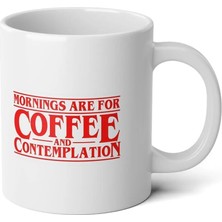 Ivart Morning Are For Coffee & Contemplation Baskılı Premium Porselen Kupa Bardak-01