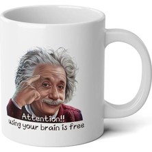Ivart Einstein - Attention Using Your Brain Is Free Baskılı Porselen Kupa Bardak-Beyin Bedava-Fizik