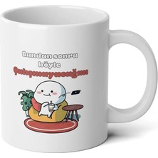 Ivart Pentol - Bundan Sonra Böyle Çalışmayacağım Baskılı Premium Porselen Kupa Bardak