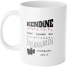 Ivart Kendine Depresyon Teşhisi Koymadan Önce  Baskılı Porselen Kupa Bardak-Yeni Yıl-Hediye