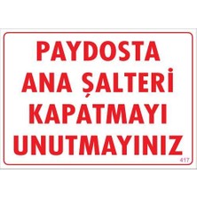 Mestore Şalteri Kapat Uyarı Levhası 25X35 KOD:417 - 9996669982614
