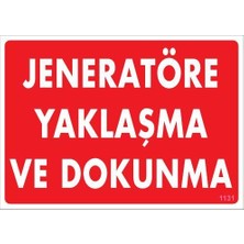 Mestore Jeneratöre Yaklaşma Uyarı Levhası 25X35 KOD:1131 - 9996669982942