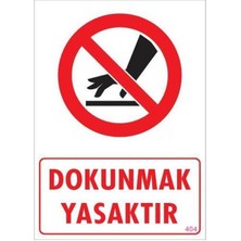 Mestore Dokunmak Yasaktır Uyarı Levhası 25X35 Kod: 404 - 9996670057134
