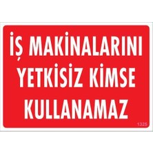 Mestore Iş Makinaları Uyarı Levhası 25X35 KOD:1325 - 9996669983079