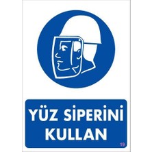Mestore Yüz Siperi Kullan Uyarı Levhası 25X35 Kod:19 - 9996669982409