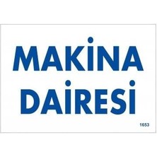 İsmiyle Al Makine Dairesi Uyarı Levhası 17,5X25 KOD:1653