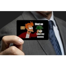 Leaf Shop Shut Up And Take My Money Kredi Kartı Kaplama & Sticker