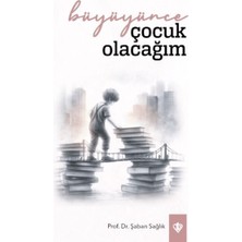 Türkiye Diyanet Vakfı Yayınları Büyüyünce Çocuk Olacağım